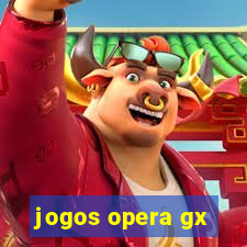 jogos opera gx